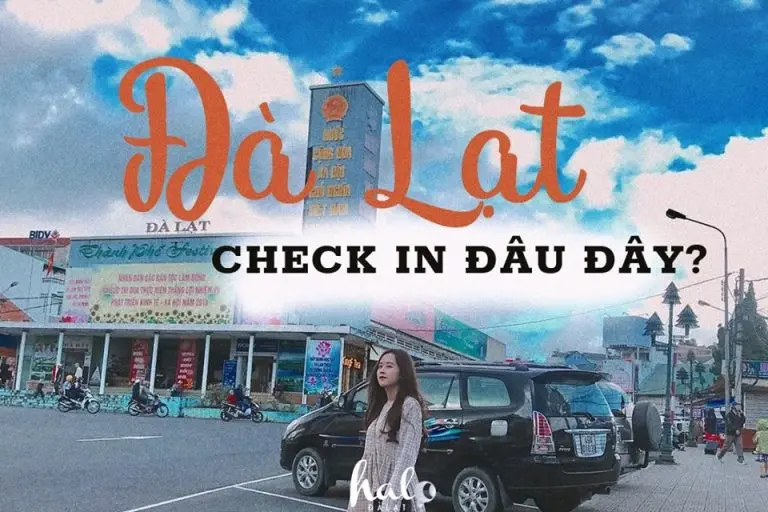 TOP 40 ĐỊA ĐIỂM NHẤT ĐỊNH PHẢI ĐẾN TẠI ĐÀ LẠT